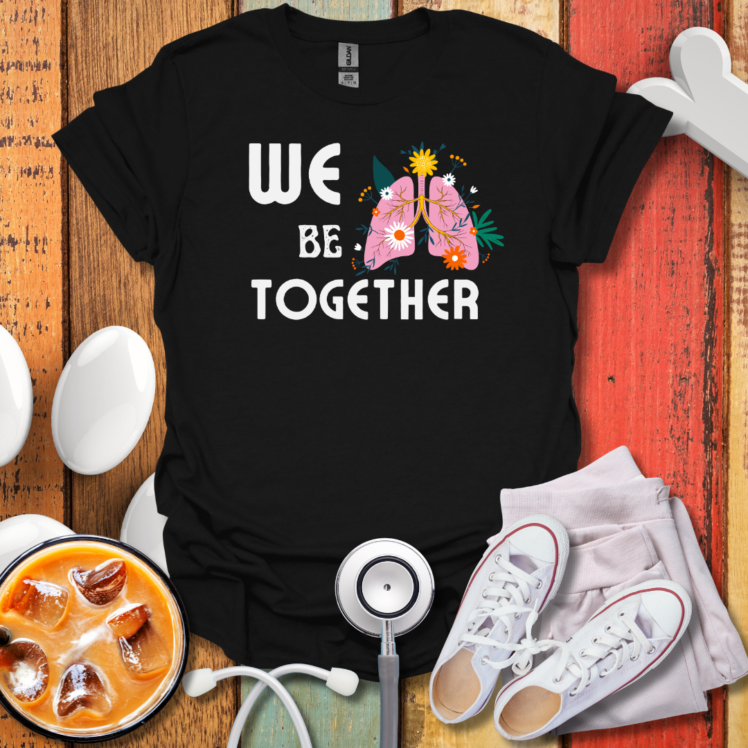 We Be-Lung Together T-Shirt
