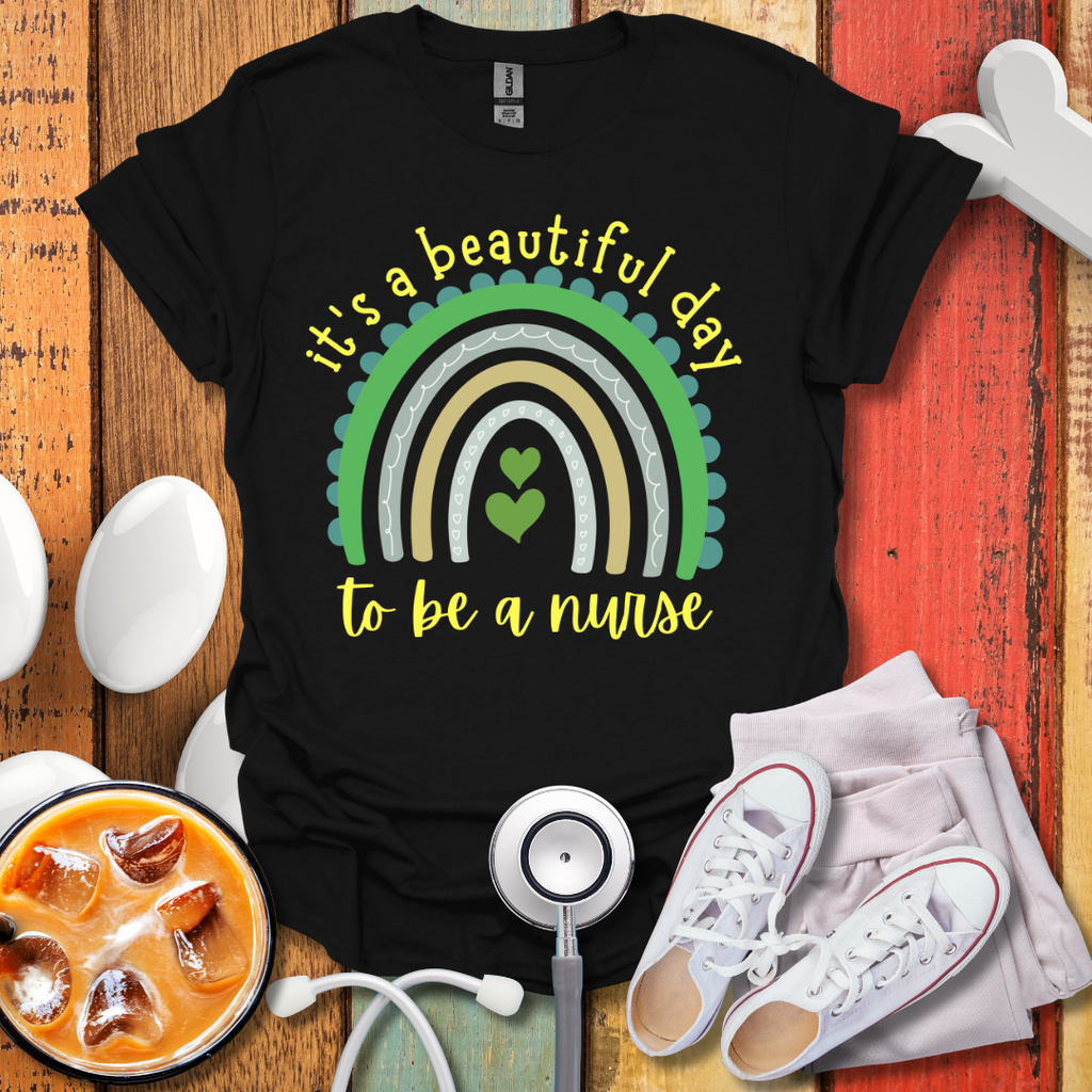 It's A Beautiful Day To Be A Nurse Color T-Shirt