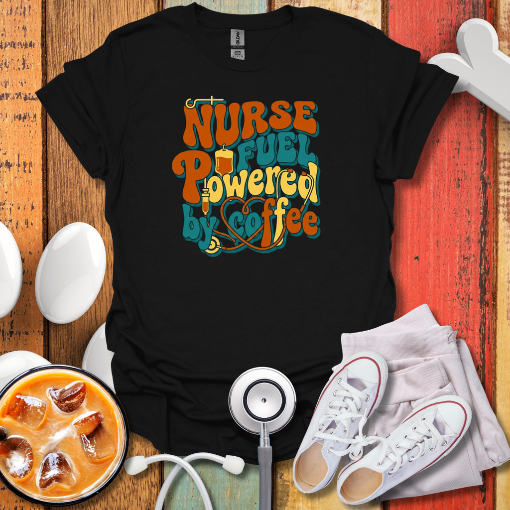 Nurse Fuel Powered By Coffee T-Shirt