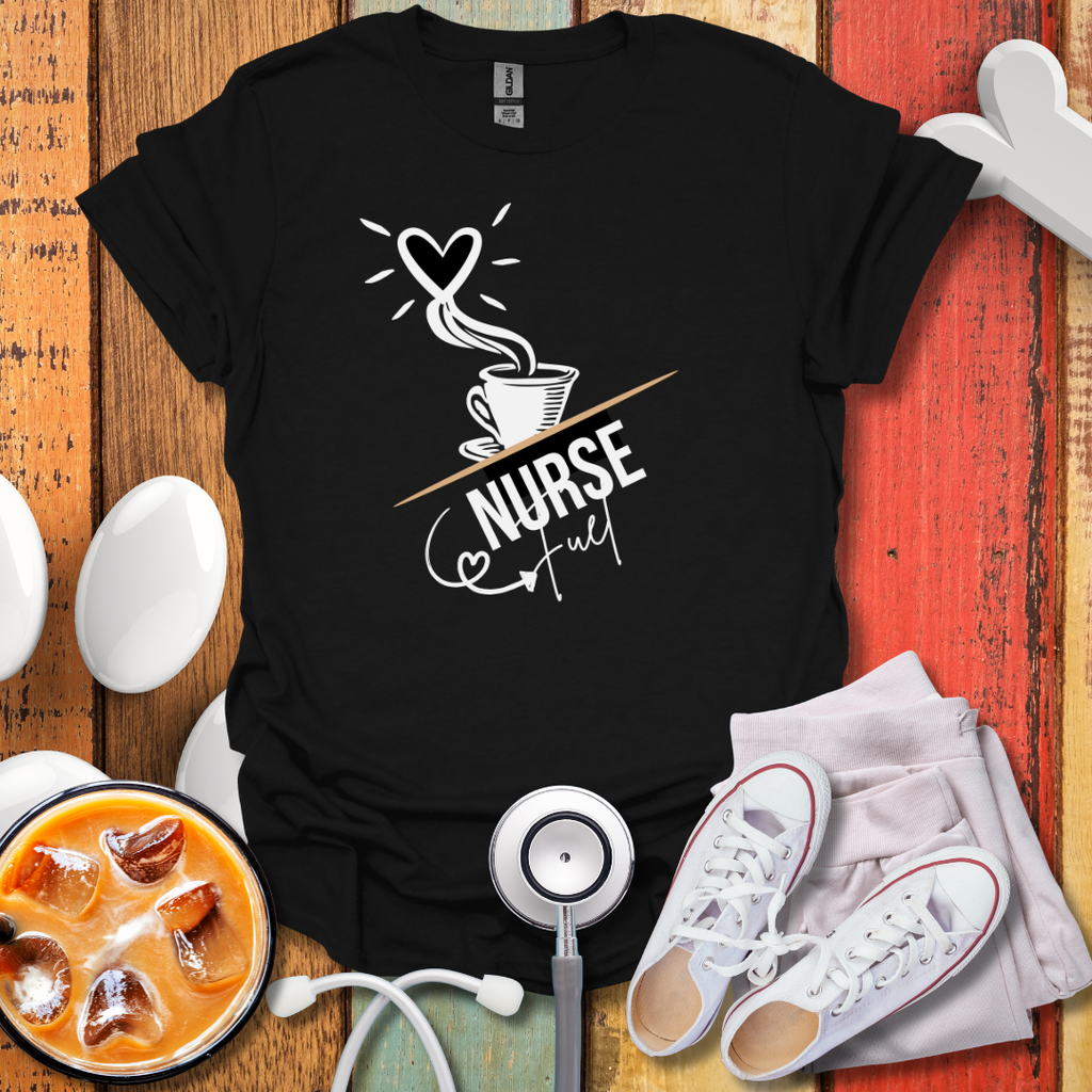 Nurse Fuel T-Shirt