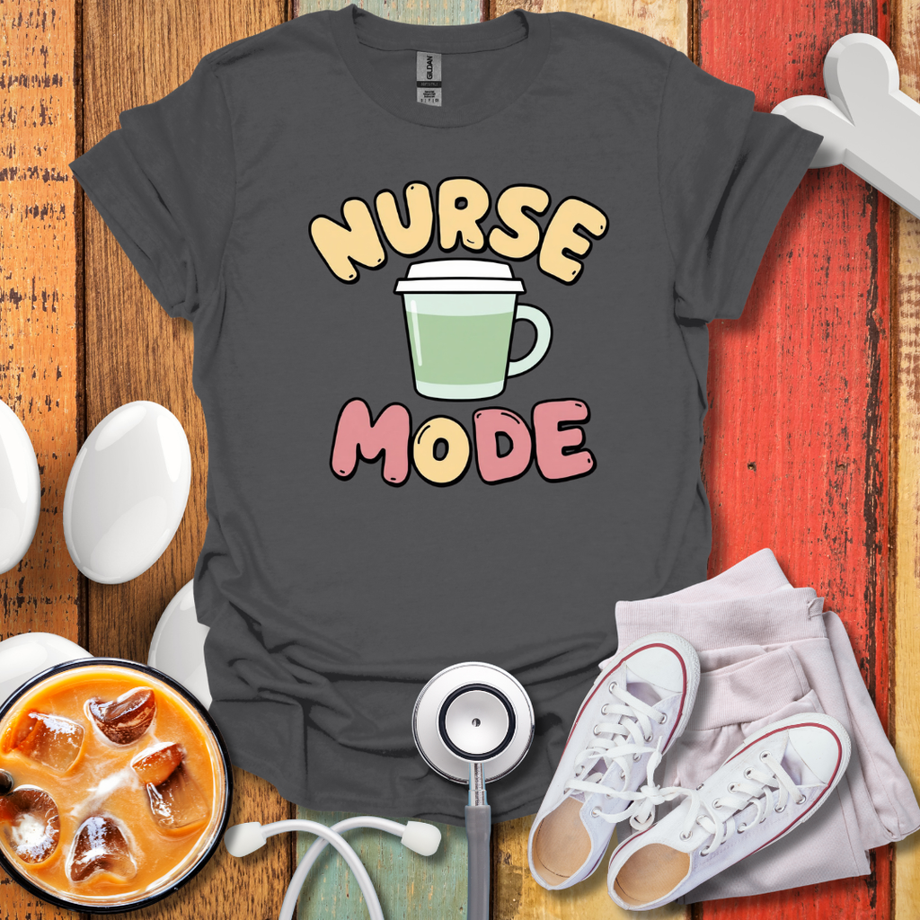 Nurse Mode T-Shirt