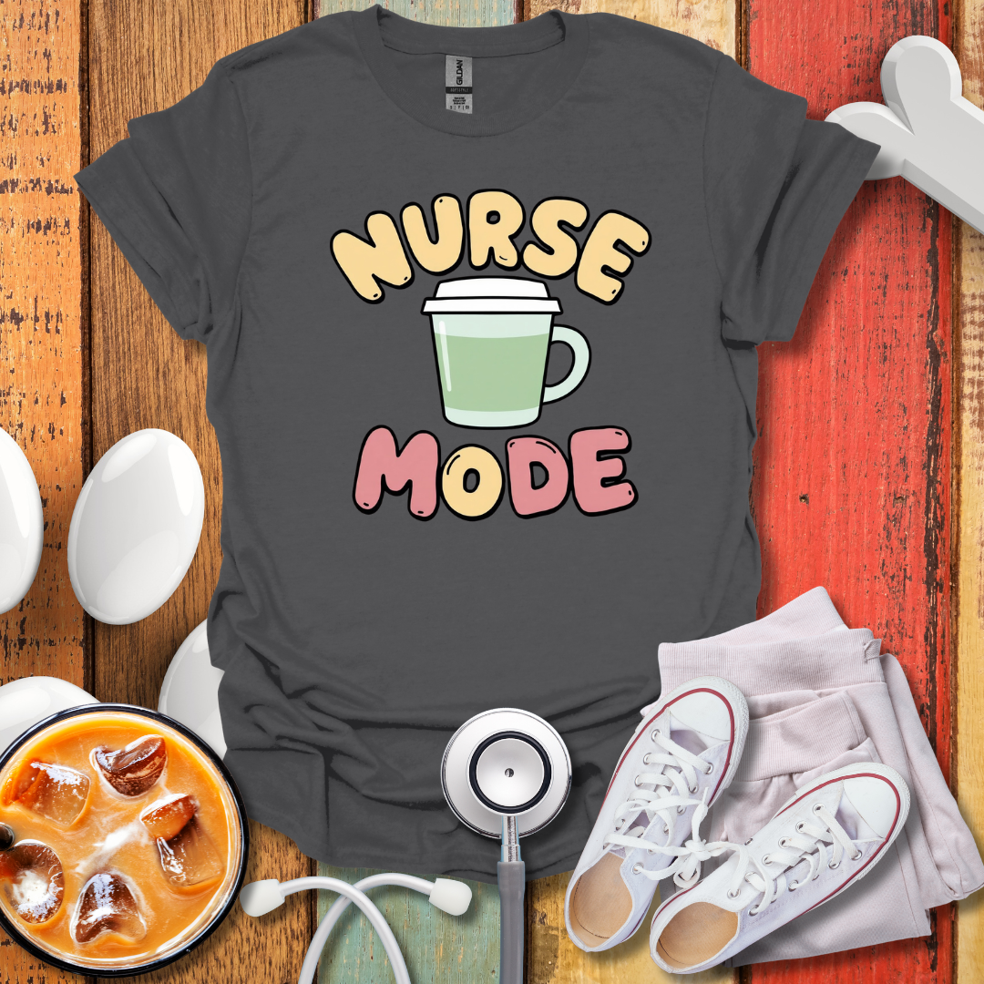 Nurse Mode T-Shirt