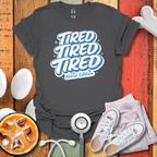 Tired Nurse Edition T-Shirt