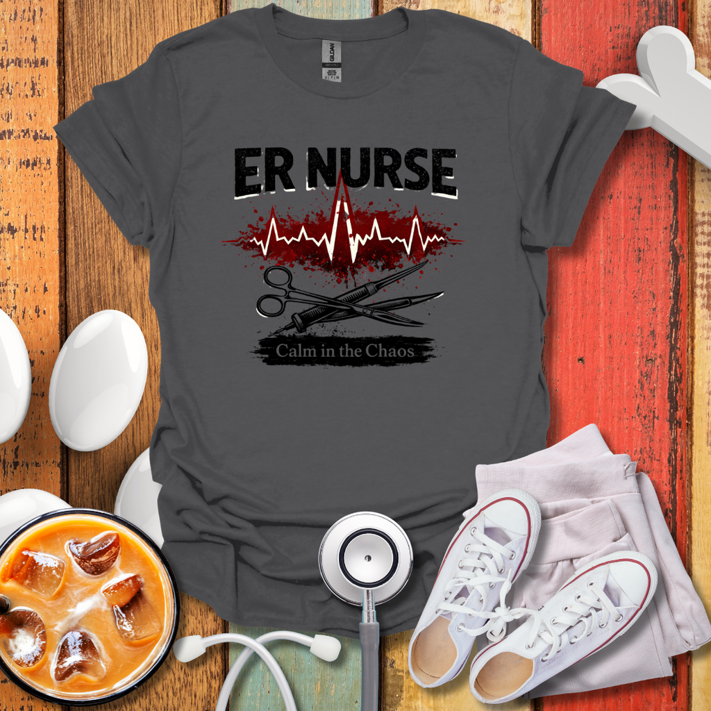 ER Nurse, Calm In Chaos T-Shirt