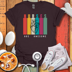 Nurses Are Awesome T-Shirt