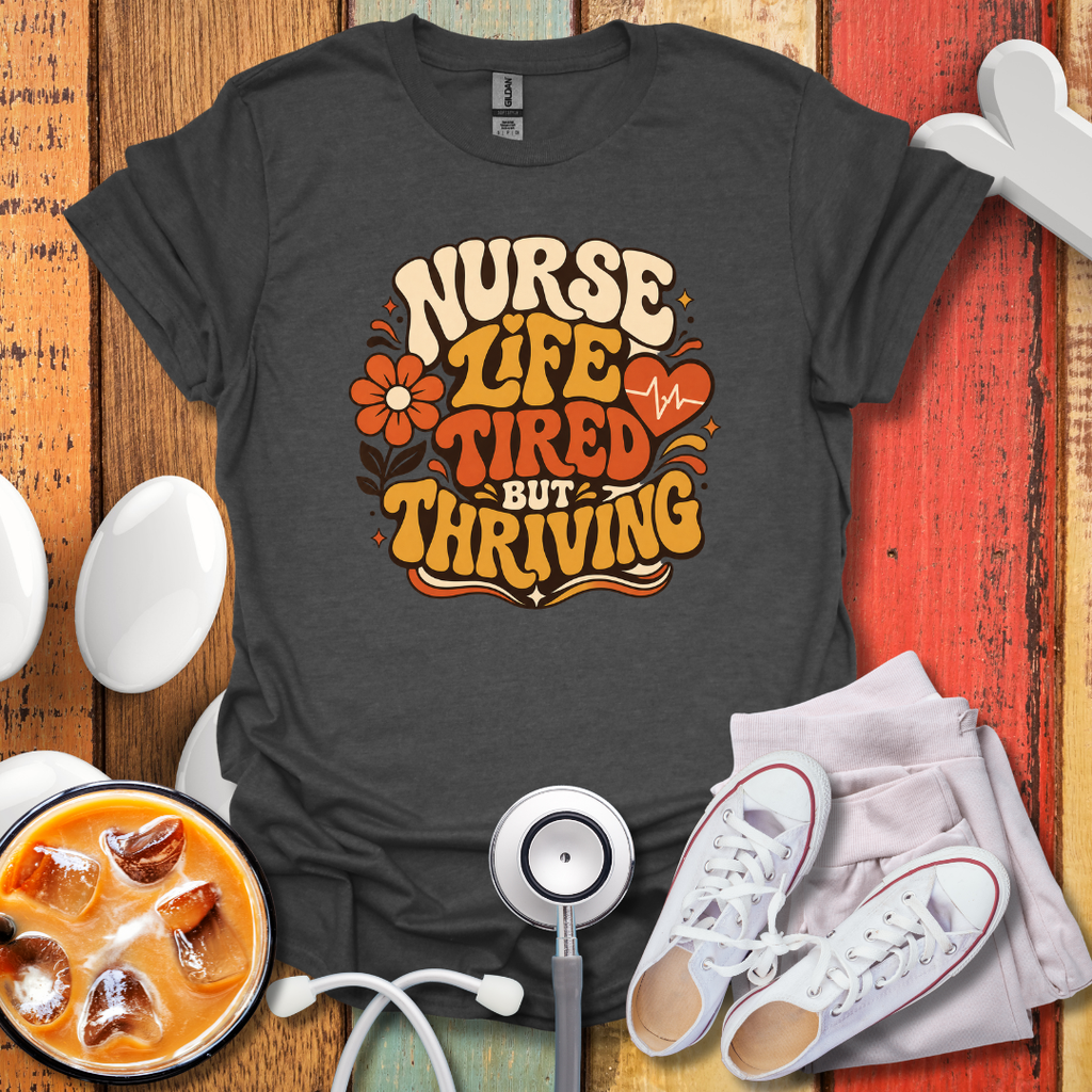 Tired But Thriving T-Shirt
