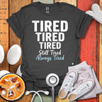 Always Tired T-Shirt