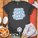 Tired Nurse Edition T-Shirt
