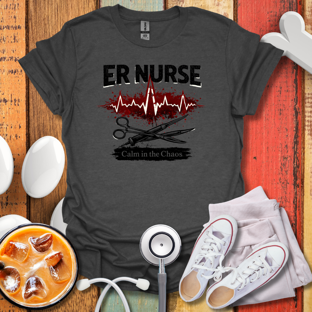ER Nurse, Calm In Chaos T-Shirt