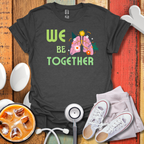 We Belung Together Color T-Shirt