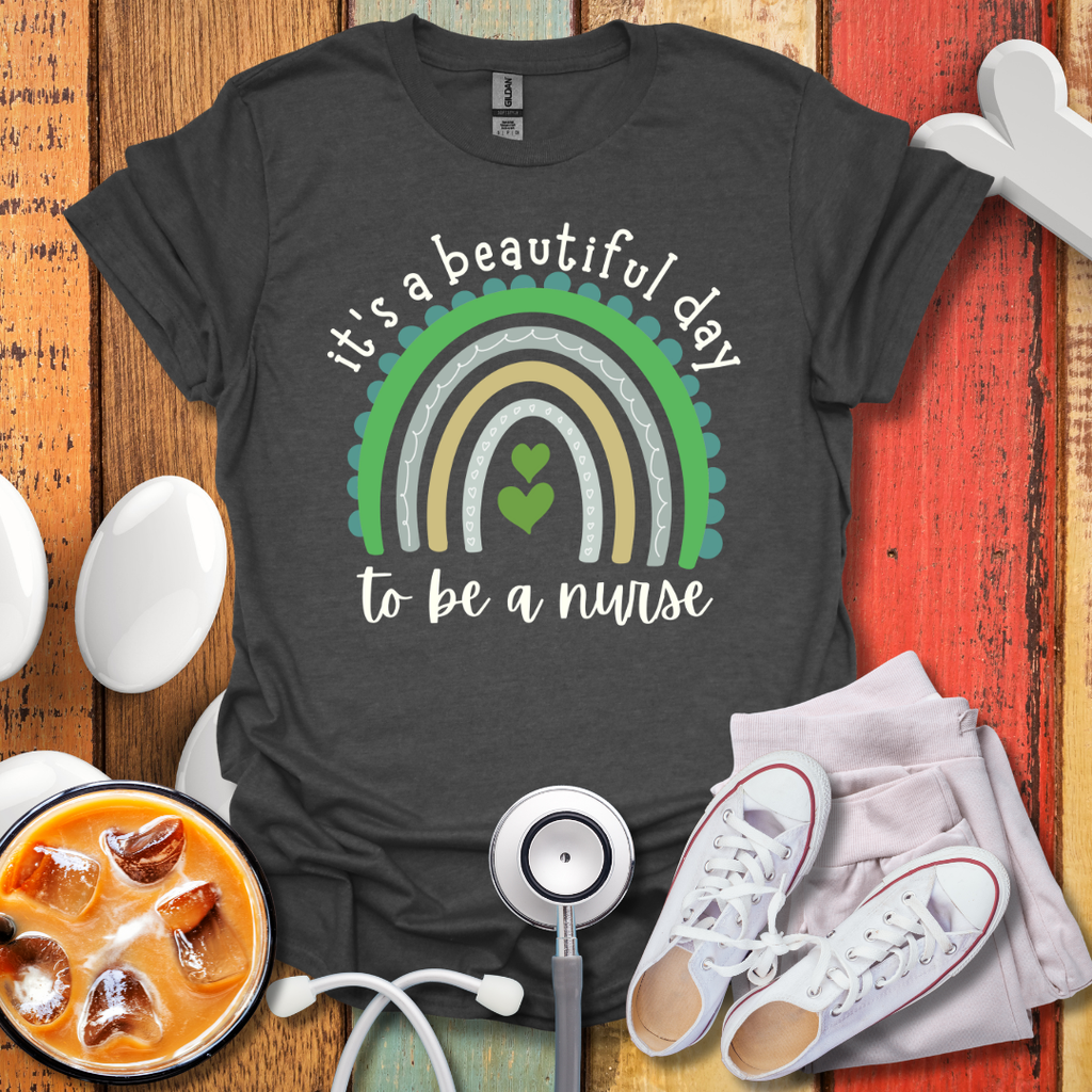 It's A Beautiful Day To Be A Nurse T-Shirt