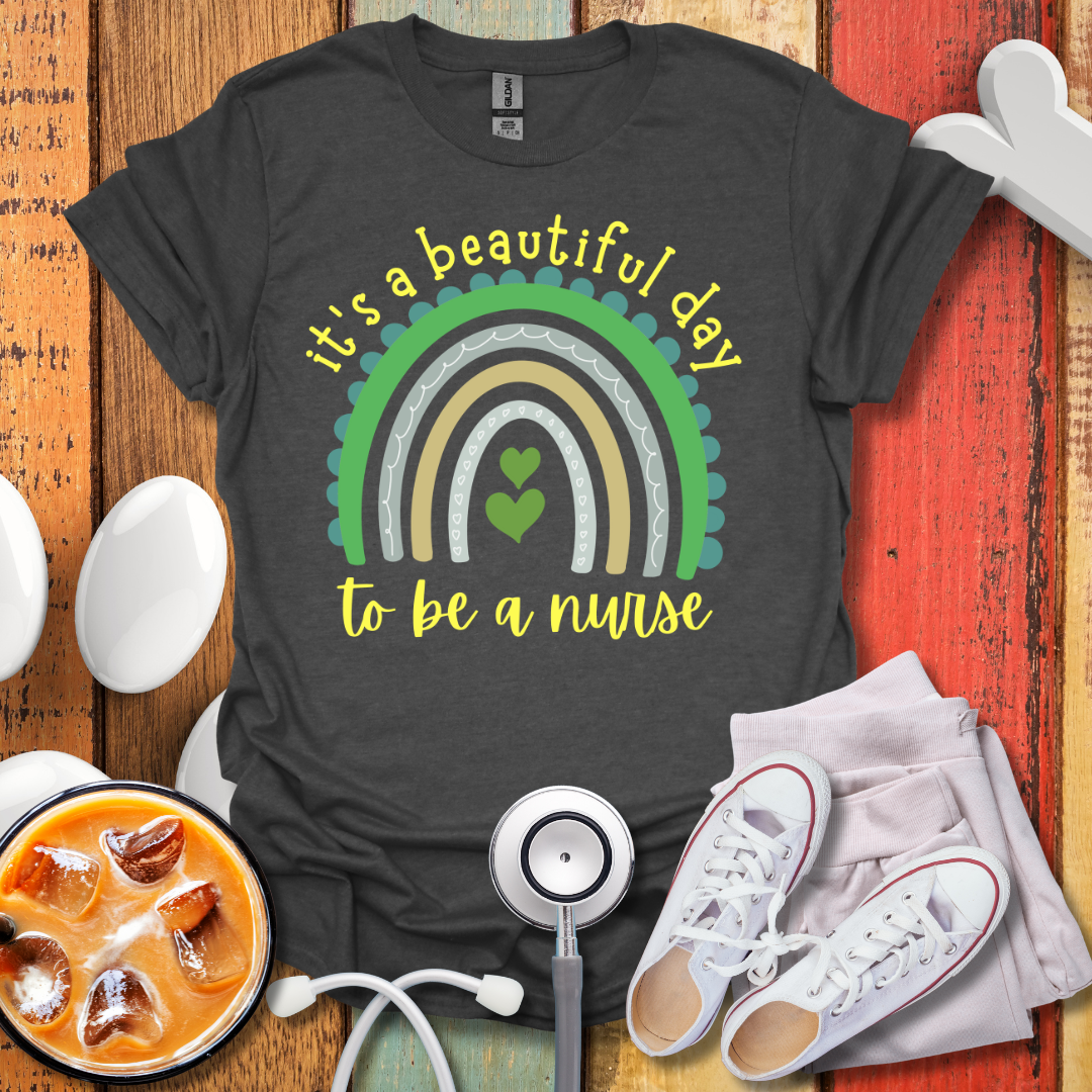 It's A Beautiful Day To Be A Nurse Color T-Shirt
