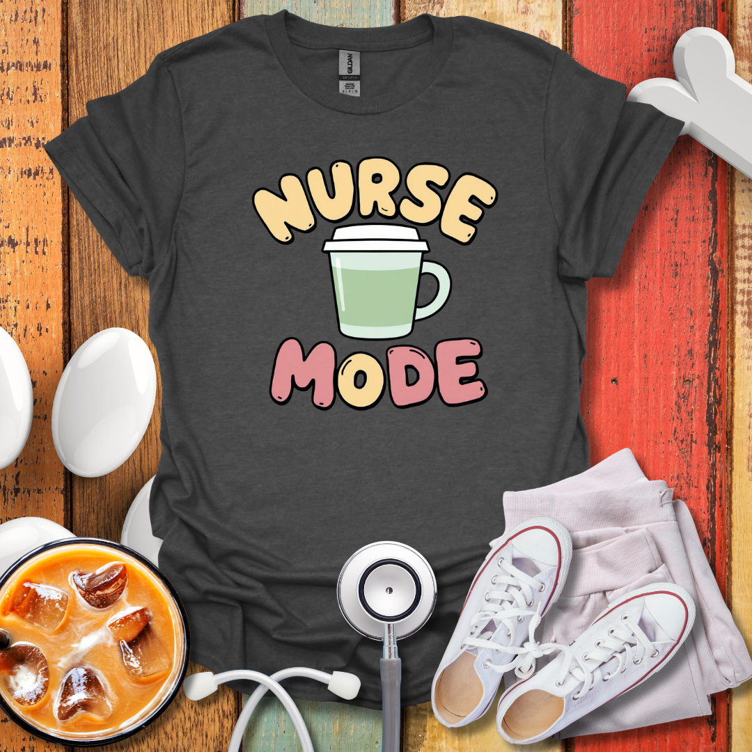 Nurse Mode T-Shirt