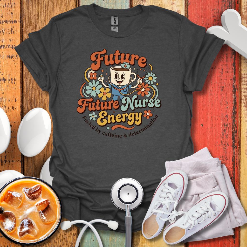 Future Nurse Energy T-Shirt