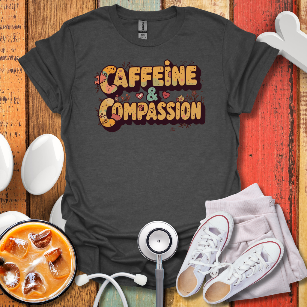 Caffeine & Compassion T-Shirt