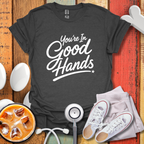 You're In Good Hands BW T-Shirt