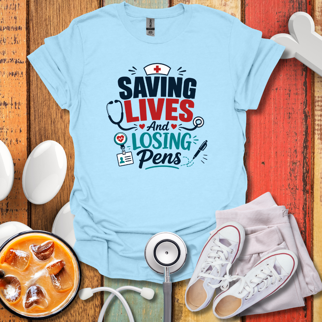 Saving Lives & Losing Pens T-Shirt