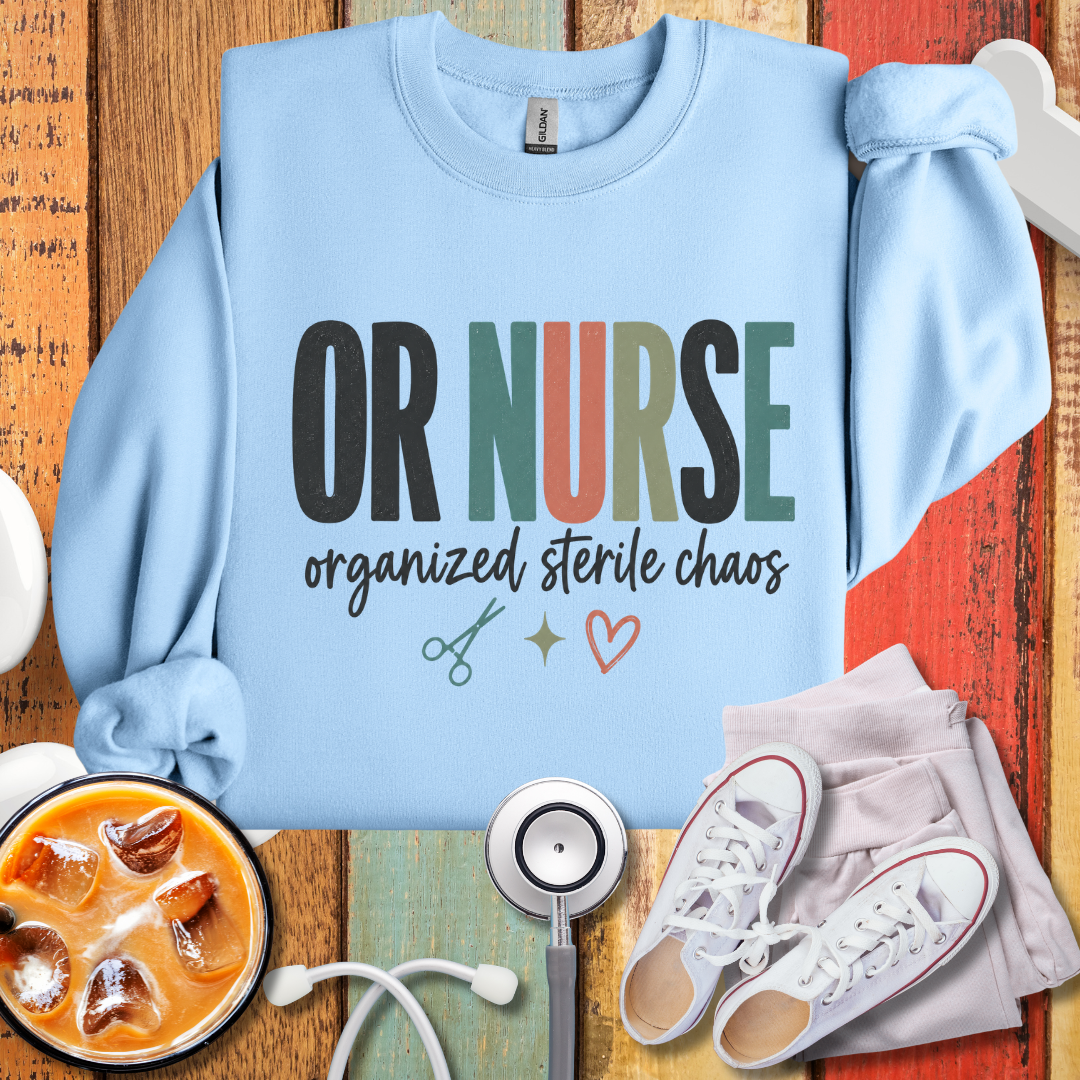 OR Nurse Organized Sterile Chaos Sweatshirt