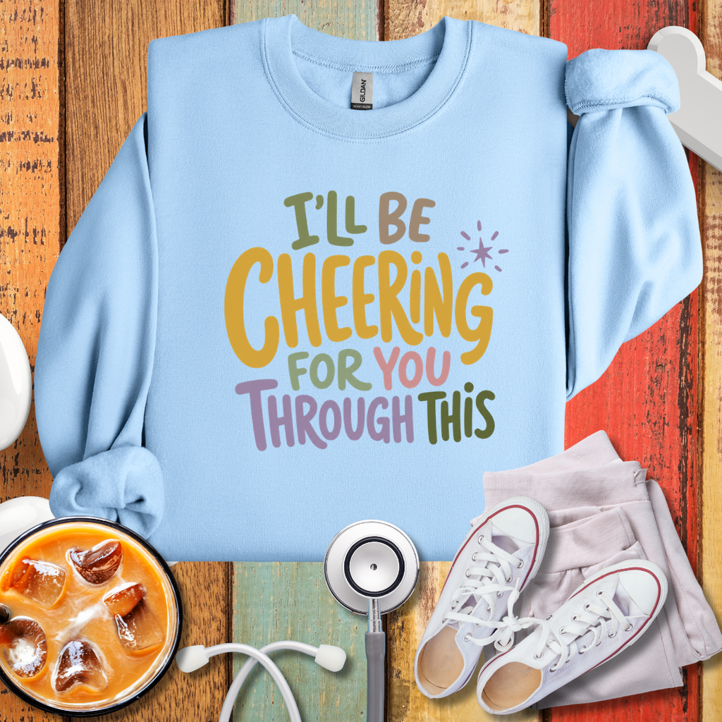 I'll Be Cheering For You Through This Nurse Sweatshirt