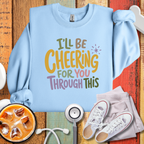 I'll Be Cheering For You Through This Nurse Sweatshirt