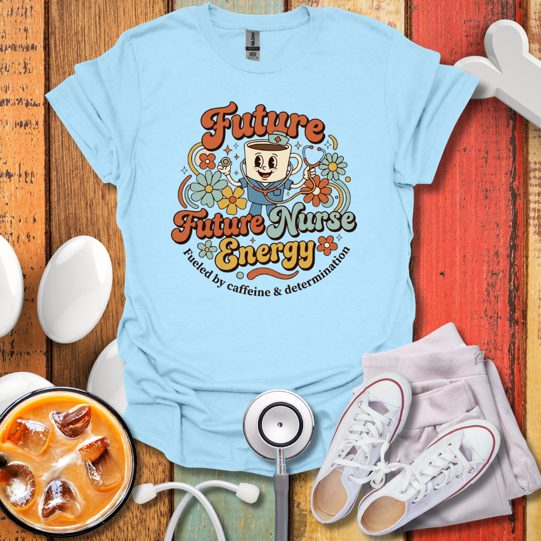 Future Nurse Energy T-Shirt