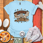 Running On Caffeine & Vibes Nurse T-Shirt