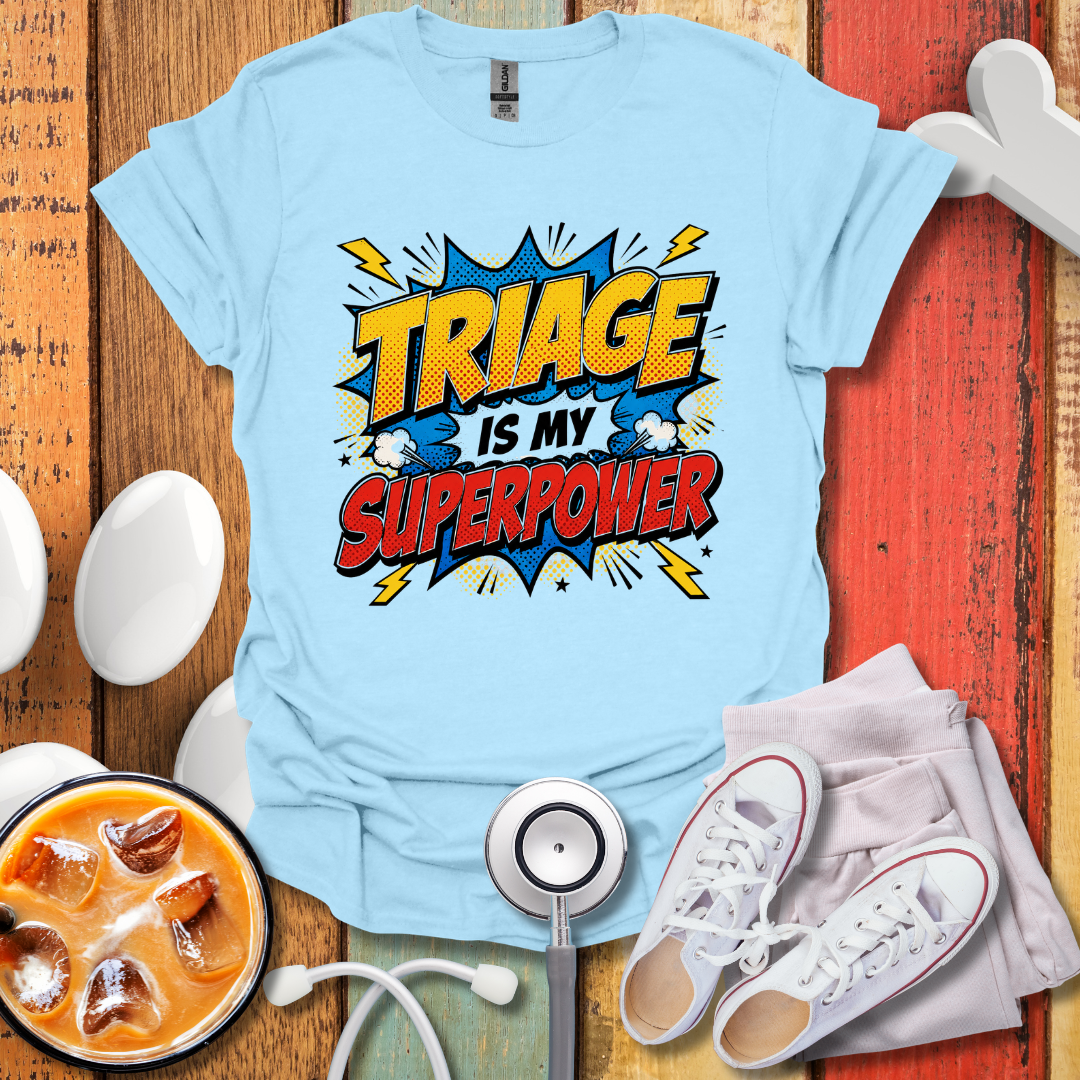 Triage Is My Superpower T-Shirt