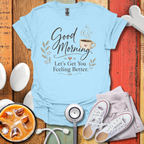 Good Morning T-Shirt