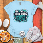 Med-Surg Nurse T-Shirt