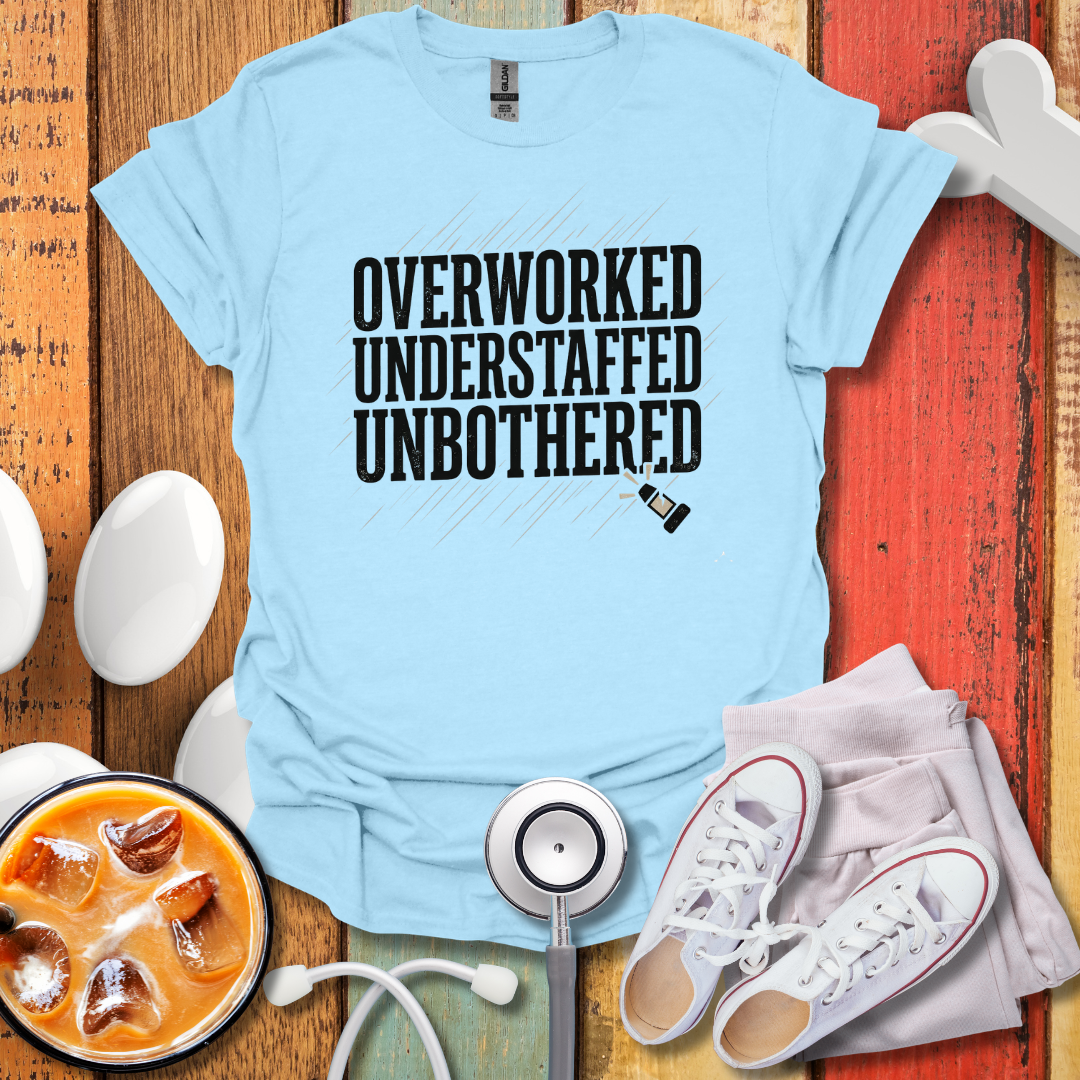 Overworked Understaffed Unbothered T-Shirt