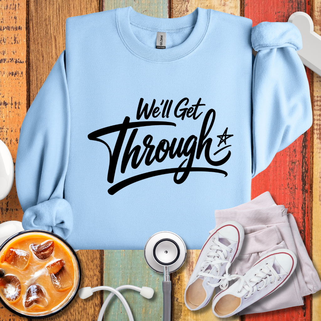 We'll Get Through Crewneck Sweatshirt