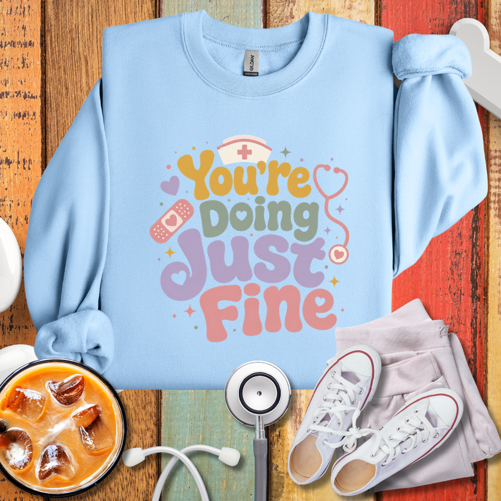 You are doing Just Fine Sweatshirt