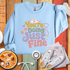 You are doing Just Fine Sweatshirt