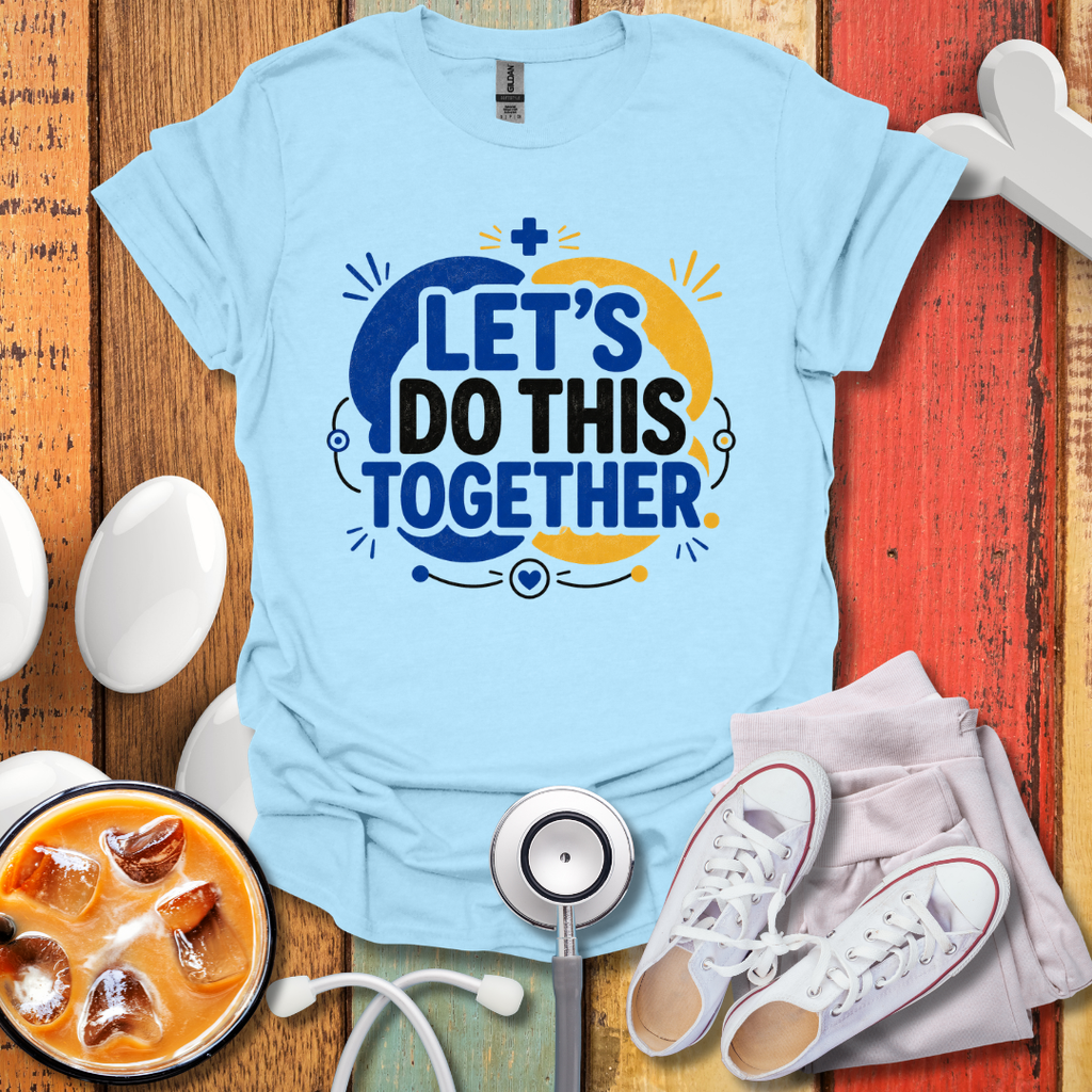 Let's Do This Together Nurse T-Shirt