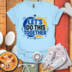 Let's Do This Together Nurse T-Shirt
