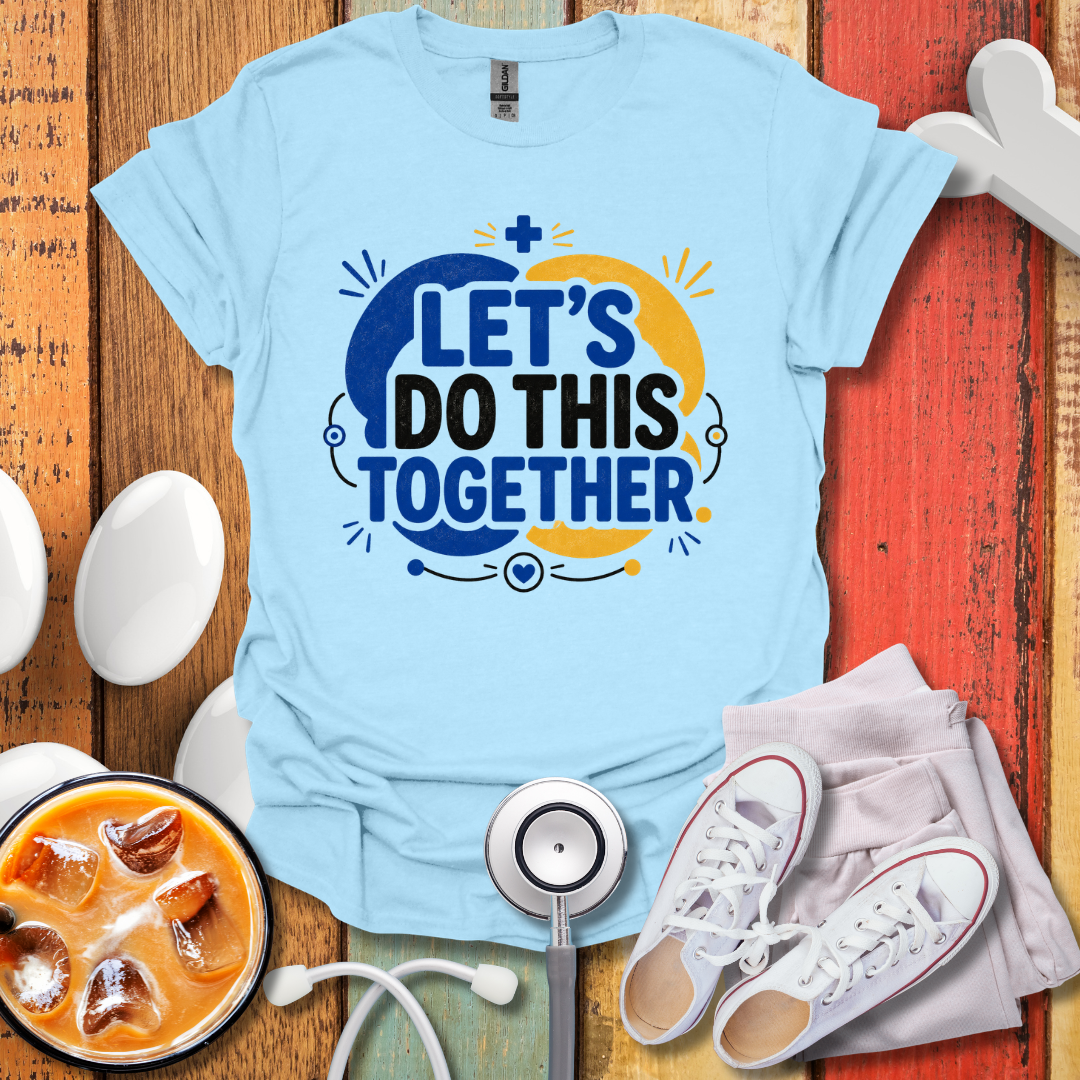 Let's Do This Together Nurse T-Shirt