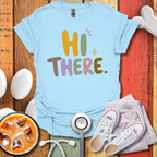 Hi There Nurse T-Shirt