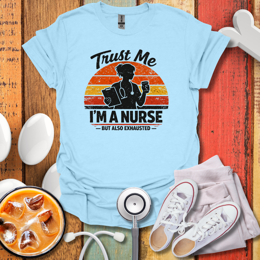 I'm A Nurse T-Shirt