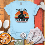 I'm A Nurse T-Shirt