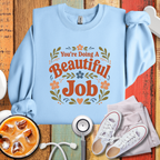 You're Doing A Beautiful Job Crewneck Sweatshirt