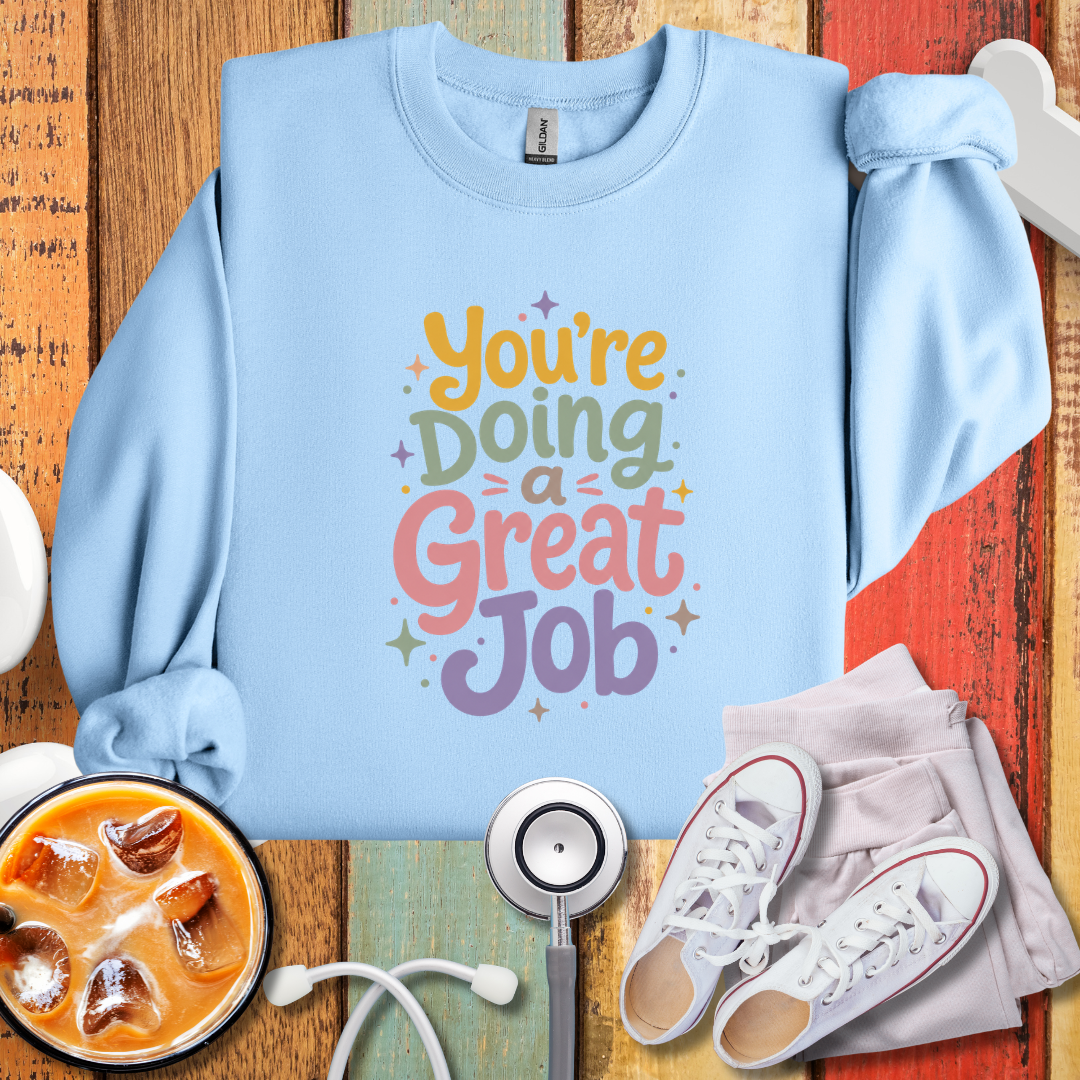 “You’re Doing a Great Job” Crewneck Sweatshirt
