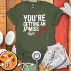 You're Getting An Admission Right Now T-Shirt