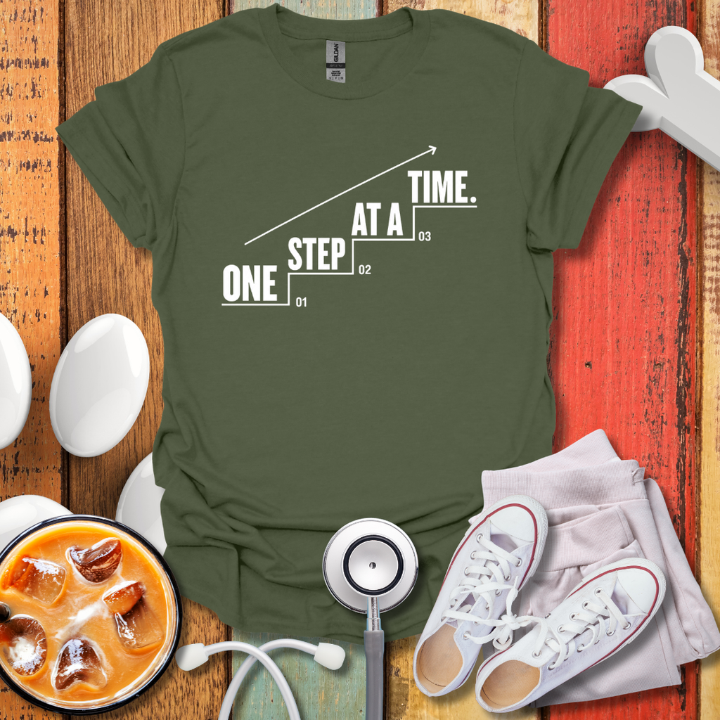 One Step At A Time Nurse T-Shirt