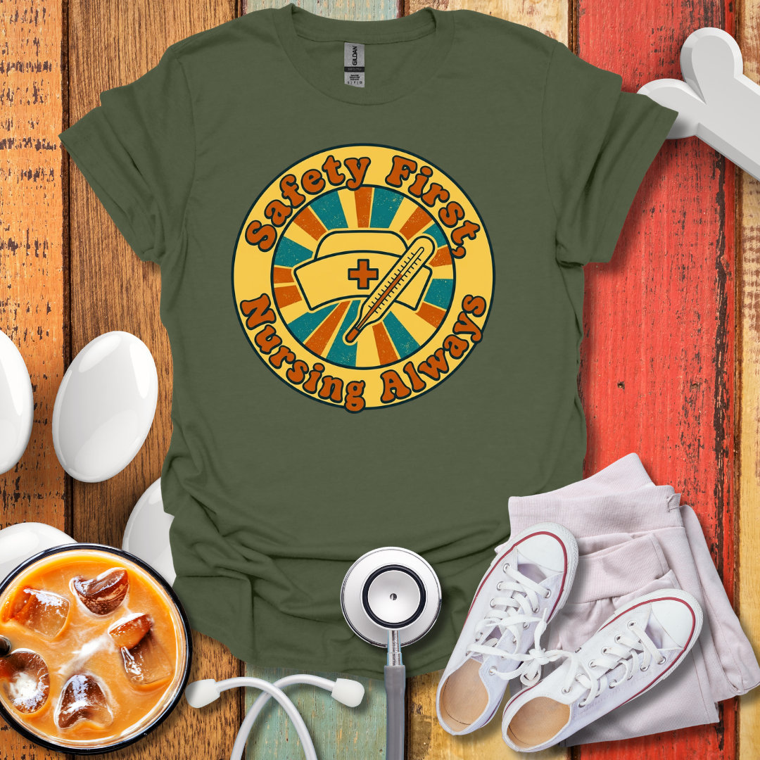 Safety First, Nursing Always T-Shirt