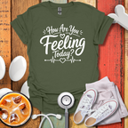 How Are You feeling Today T-Shirt
