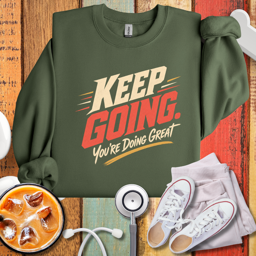 Keep Going You're Doing Great Crewneck Sweatshirt
