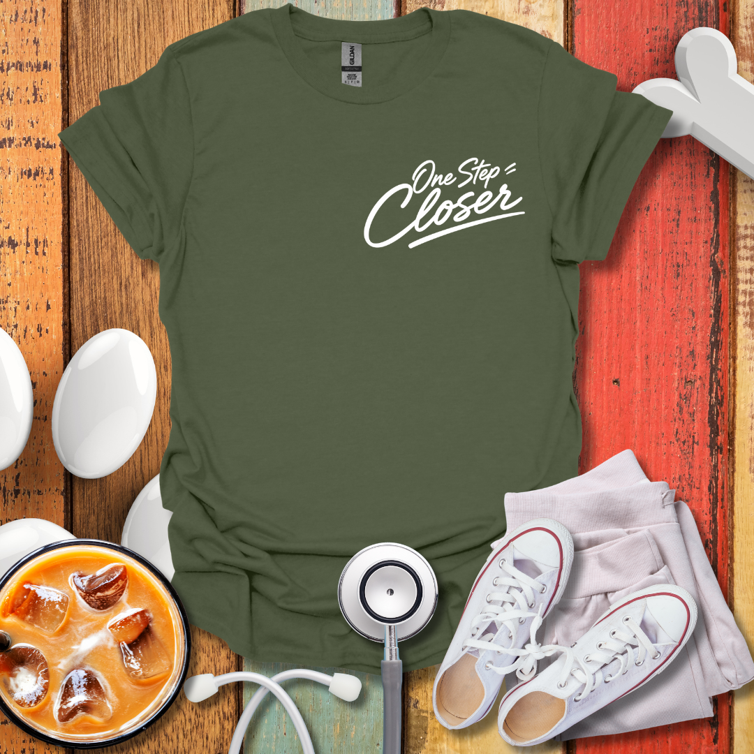 One Step Closer T-Shirt