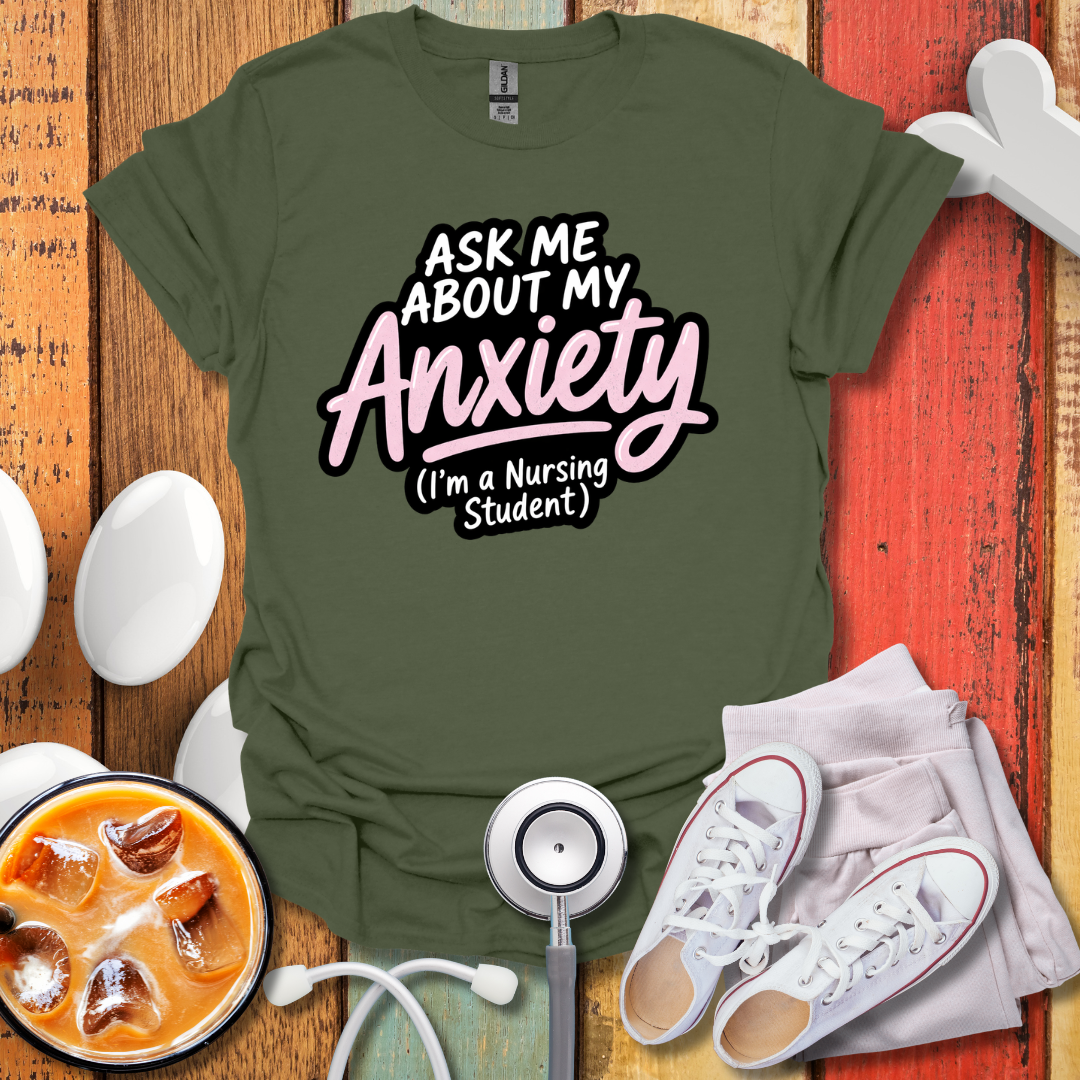 Nursing Student Anxiety T-Shirt