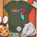 Be Kind To Your Heart T-Shirt
