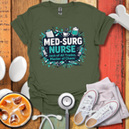 Med-Surg Nurse T-Shirt